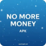 NO MORE MONEY APK